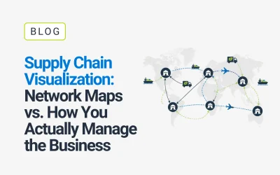 Supply Chain Visualization: Network Maps vs. How You Actually Manage the Business